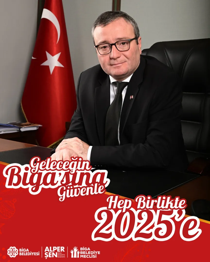 Biga Belediye Başkanımız Alper Şen’in 2025 Yılı Mesajı