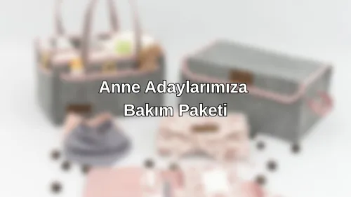 Anne Adaylarımıza Bakım Paketi